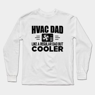 HVAC Dad like a regular dad but cooler Long Sleeve T-Shirt